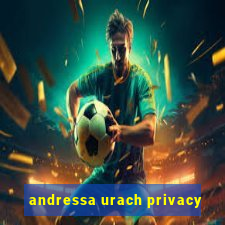 andressa urach privacy